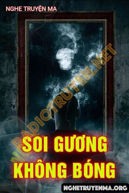 Nghe truyện Soi Gương Không Bóng - Trần Thy