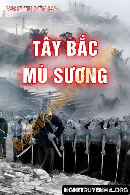 Nghe truyện Tây Bắc Mù Sương - Quàng A Tũn