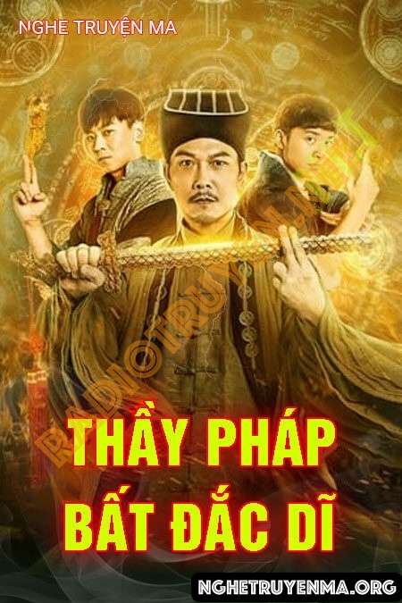 Nghe truyện Thầy Pháp Bất Đắc Dĩ - Trần Thy