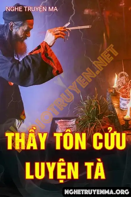 Nghe truyện Thầy Tôn Cửu Luyện Tà - Quàng A Tũn