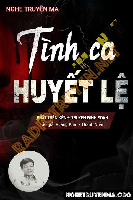 Nghe truyện Tình Ca Huyết Lệ - Đình Soạn