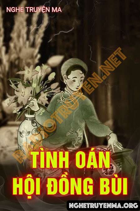 Nghe truyện Tình Oán Nhà Hội Đồng Bùi - Nguyễn Huy