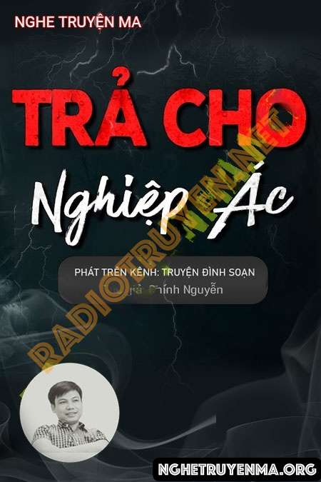 Nghe truyện Trả Cho Nghiệp Ác - Đình Soạn