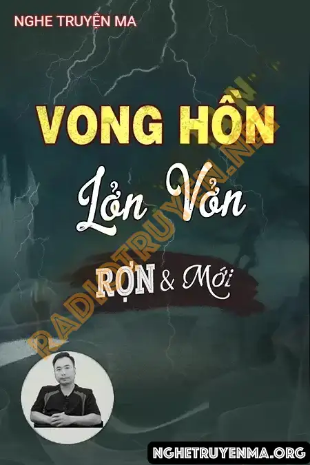 Nghe truyện Vong Hồn Lởn Vởn - Ngọc Lâm