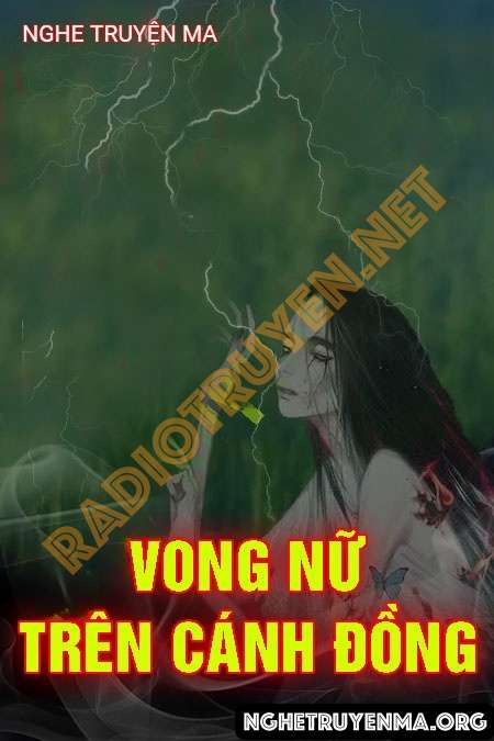 Nghe truyện Vong Nữ Trên Cánh Đồng - Quàng A Tũn