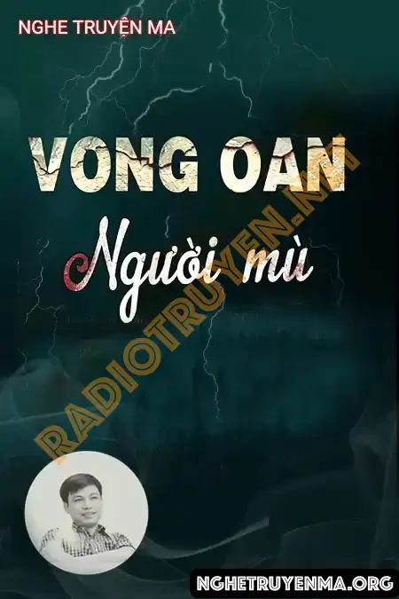 Nghe truyện Vong Oan Người Mù - Đình Soạn