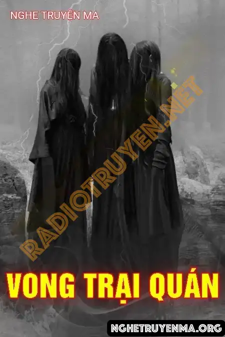 Nghe truyện Vong Trại Quán - Nguyễn Huy