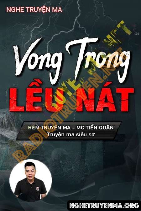 Nghe truyện Vong Trong Lều Nát - Tiến Quân