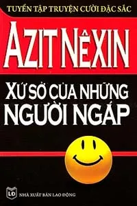 Nghe truyện Xứ Sở Của Những Người Ngáp - Azit Nêxin