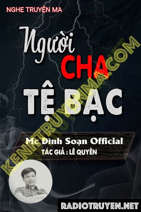 Nghe truyện Người Cha Tệ Bạc