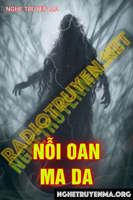 Nghe truyện Nỗi Oan Ma Da