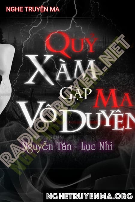 Nghe truyện Quỷ Xàm Gặp Ma Vô Duyên