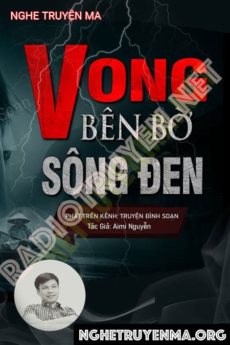 Nghe truyện Vong Bên Bờ Sông Đen