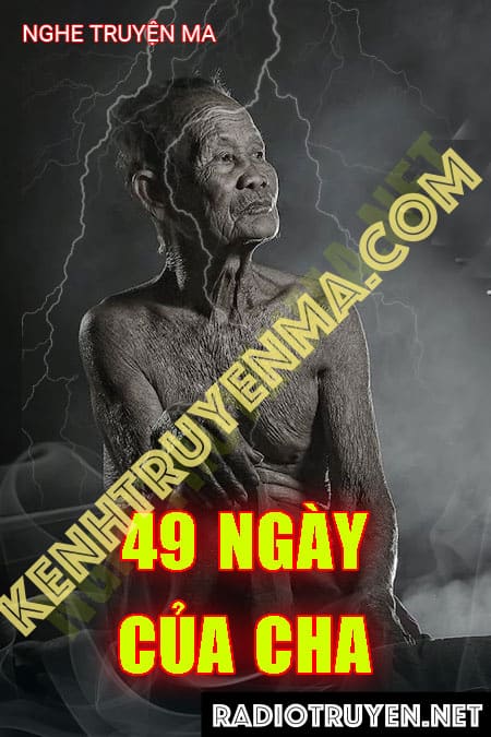 Nghe truyện 49 Ngày Của Cha