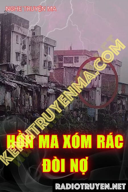 Nghe truyện Hồn Ma Xóm Rác Đòi Nợ