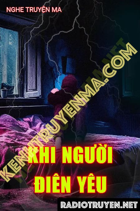 Nghe truyện Khi Người Điên Yêu