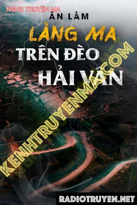 Nghe truyện Làng Ma Trên Đèo Hải Vân