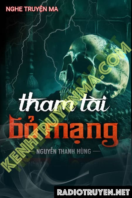 Nghe truyện Tham Tài Bỏ Mạng