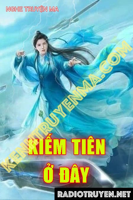 Nghe truyện Kiếm Tiên Ở Đây