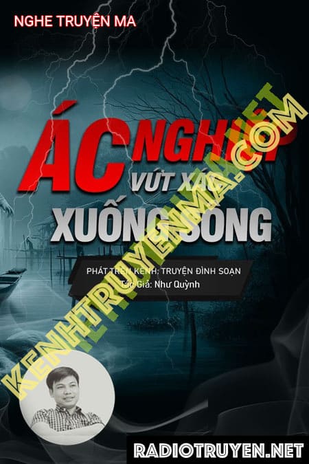 Nghe truyện Nghiệp Ác Vứt X.ác Xuống Sông