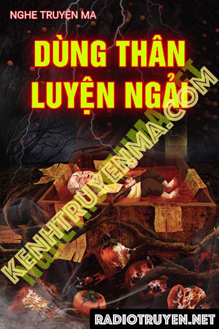 Nghe truyện Dùng Thân Luyện Ngải