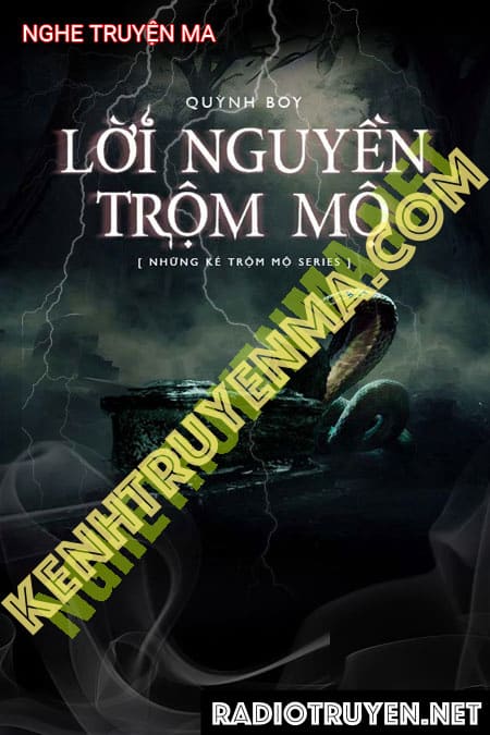 Nghe truyện Lời Nguyền Trộm Mộ