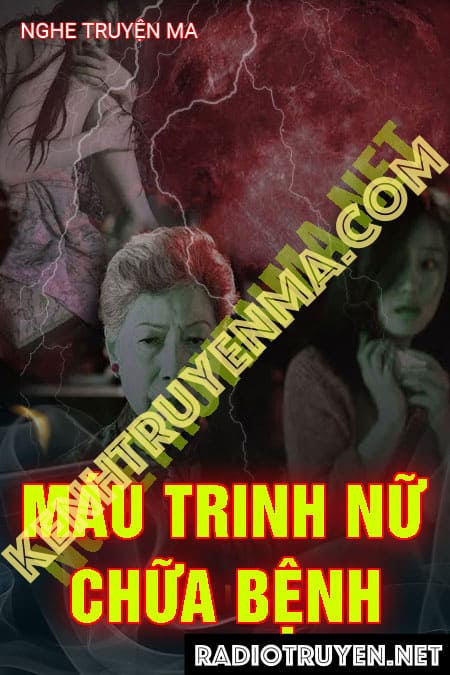 Nghe truyện Máu Trinh Nữ Chữa Bách Bệnh