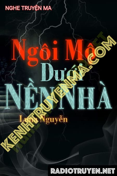 Nghe truyện Ngôi Mộ Dưới Nền Nhà