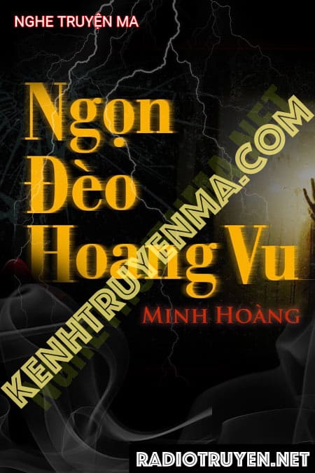 Nghe truyện Ngọn Đèo Hoang Vu