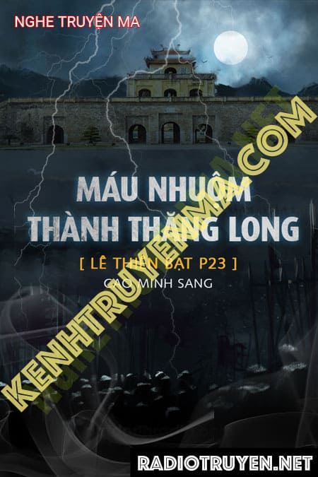 Nghe truyện Nhuộm Máu Thành Thăng Long