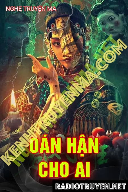 Nghe truyện Oán Hận Cho Ai