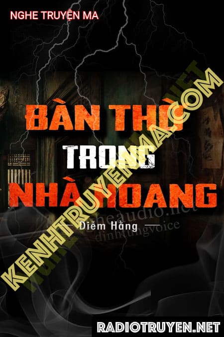 Nghe truyện Bàn Thờ Trong Nhà Hoang