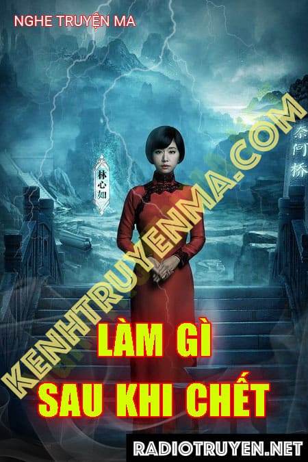 Nghe truyện Làm Gì Sau Khi C.hết