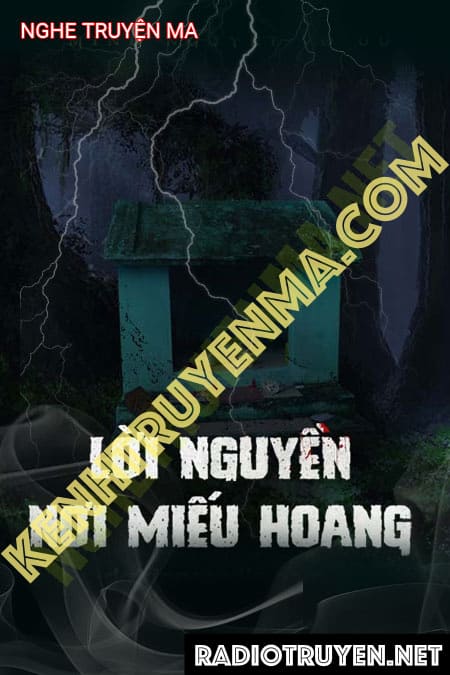 Nghe truyện L.ời N.guyền Nơi Miếu Hoang