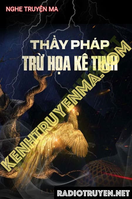 Nghe truyện Thầy Pháp Trừ Họa Kê Tinh