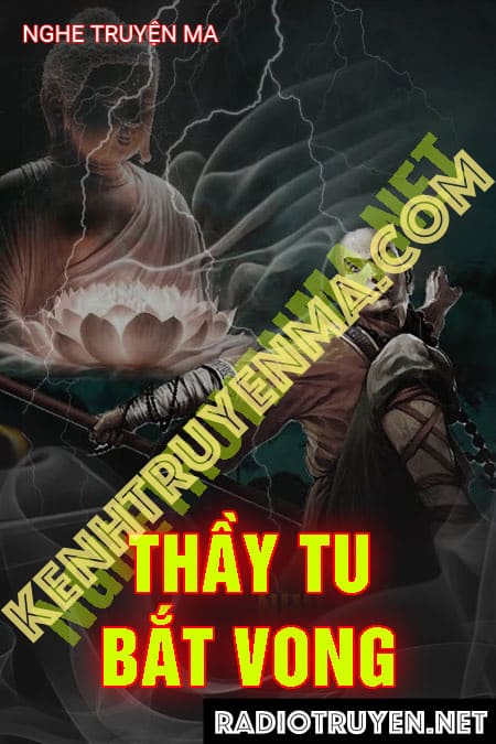 Nghe truyện Thầy Chùa Bắt Vong