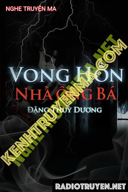 Nghe truyện Vong Hồn Nhà Ông Bá