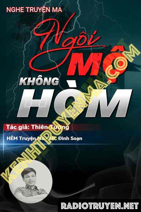 Nghe truyện Ngôi Mộ Không Hòm