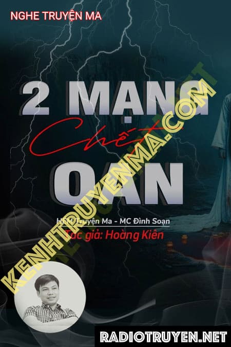 Nghe truyện Hai Mạng C.hết Oan