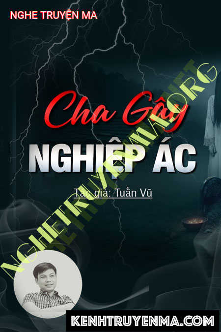 Nghe truyện Cha Gây Ác Nghiệp