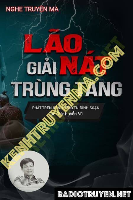 Nghe truyện Lão Nát Giải Trùng Tang