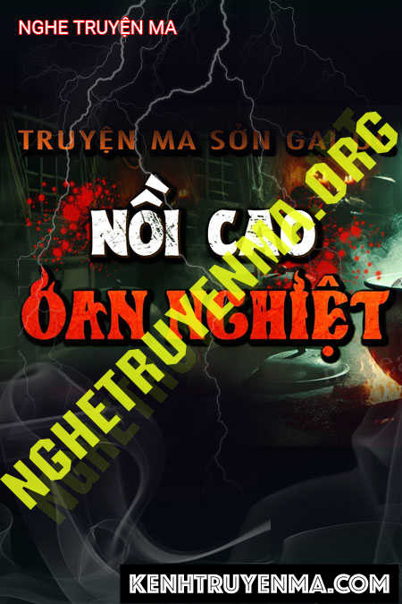 Nghe truyện Nồi Cao Oan Nghiệt