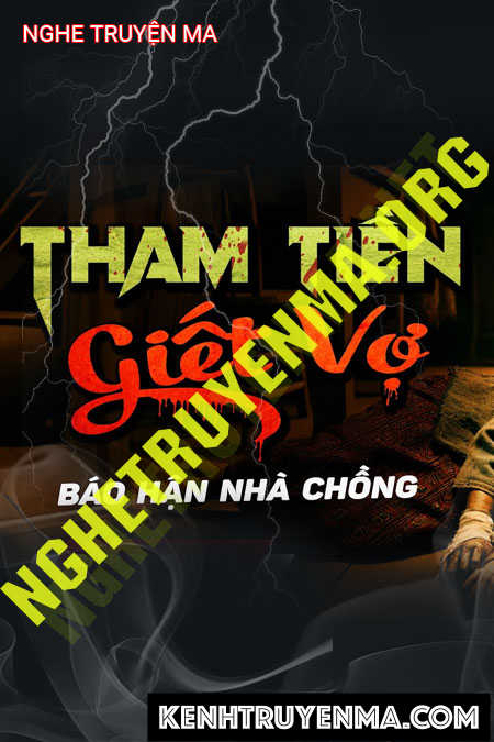 Nghe truyện Tham Tiền G.iết Vợ