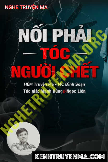 Nghe truyện Nối Phải Tóc Người C.hết