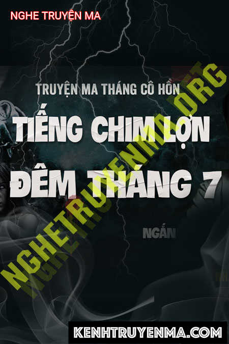 Nghe truyện Tiếng Chim Lợn Trong Đêm Tháng 7 Cô Hồn