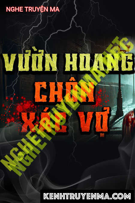 Nghe truyện Vườn Hoang Chôn X.ác Vợ