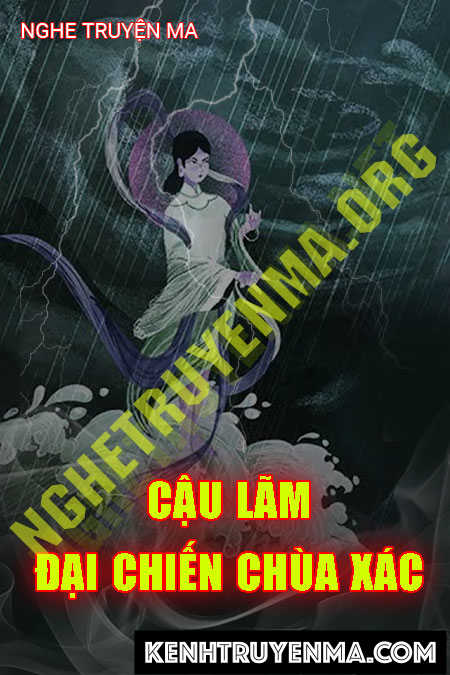 Nghe truyện Cậu Lãm Đại Chiến Chùa X.ác