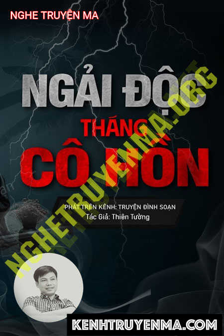 Nghe truyện Ngải Độc Tháng Cô Hồn