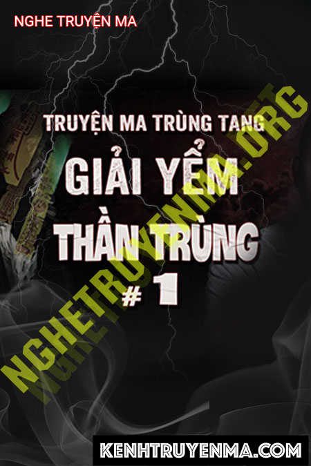 Nghe truyện Giải Yểm Thần Trùng