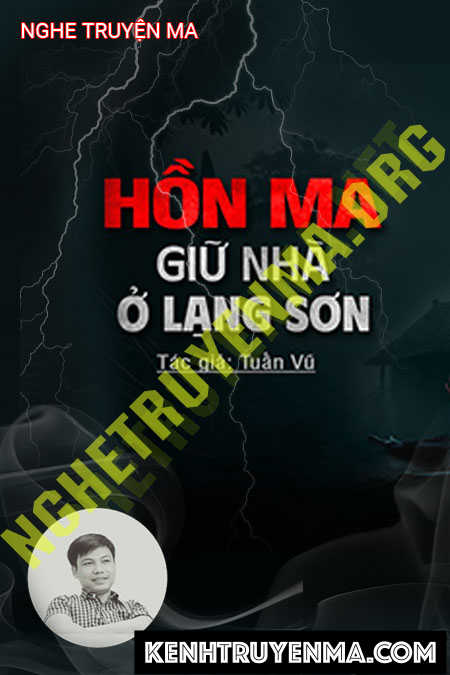 Nghe truyện Hồn Ma Giữ Nhà Ở Lạng Sơn